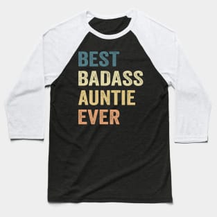 Auntie Best Badass Auntie Ever. Gift Baseball T-Shirt